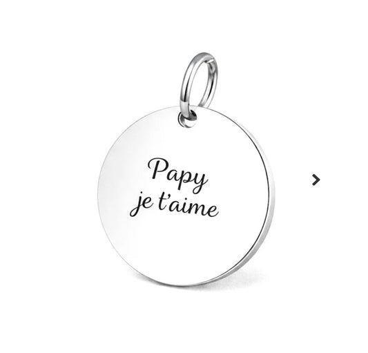 Pendentif acier à personnaliser rond argenté thème Papy je t'aime
